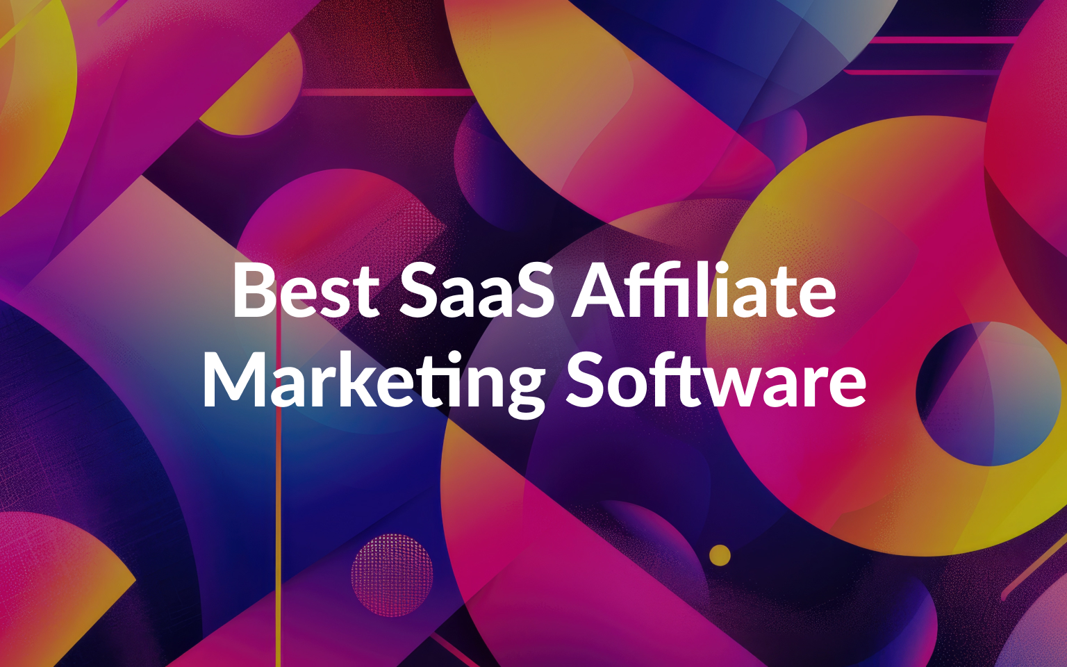 8 Best SaaS Affiliate Marketing Software