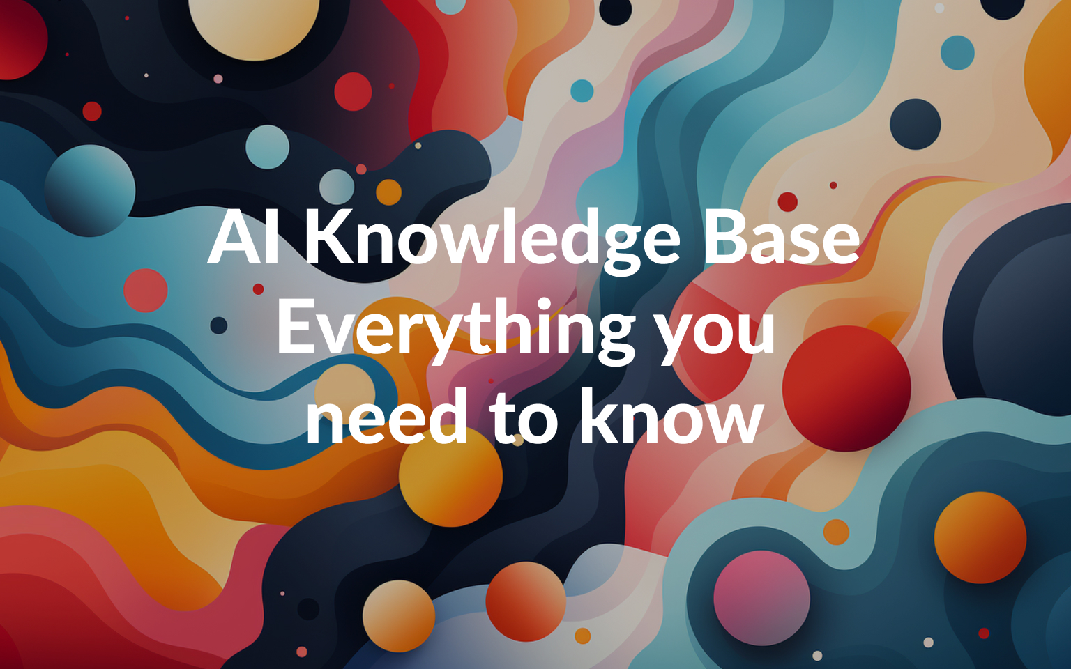 AI Knowledge Base: Everything you Need to Know in 2025