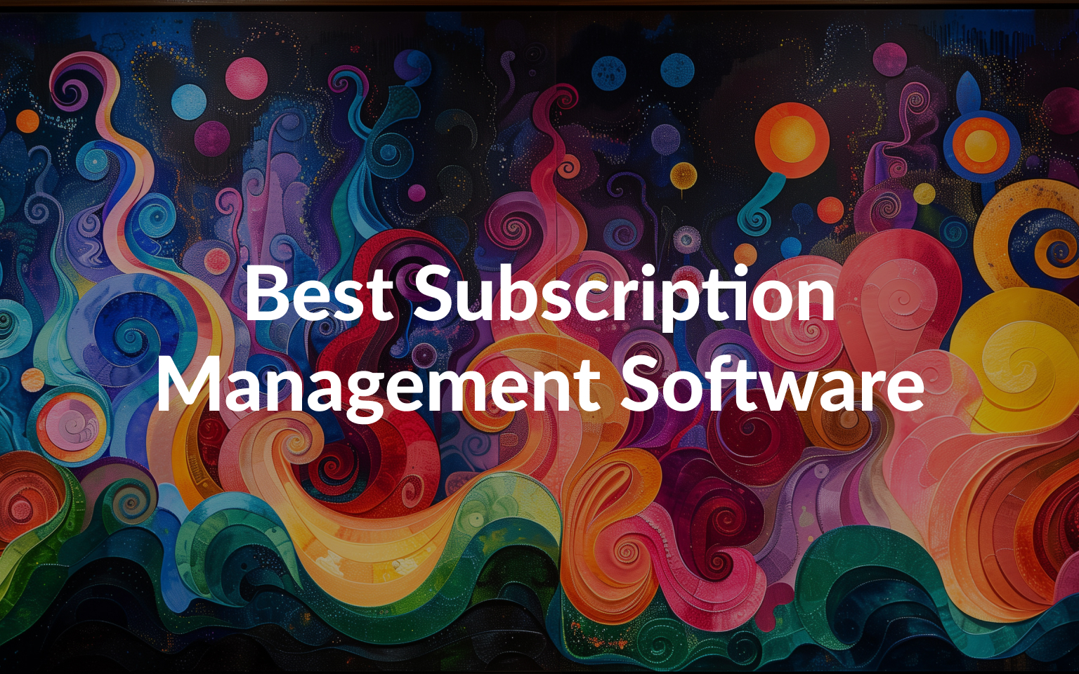 7 Best Subscription Management Software for SaaS to use in 2025