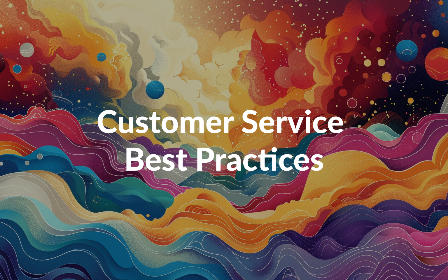Customer Service Best Practices: Key Tips for Exceptional Support