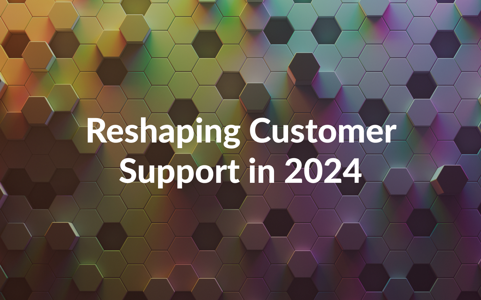 Reshaping Customer Support: Trends and Tools Leading The Change In 2025