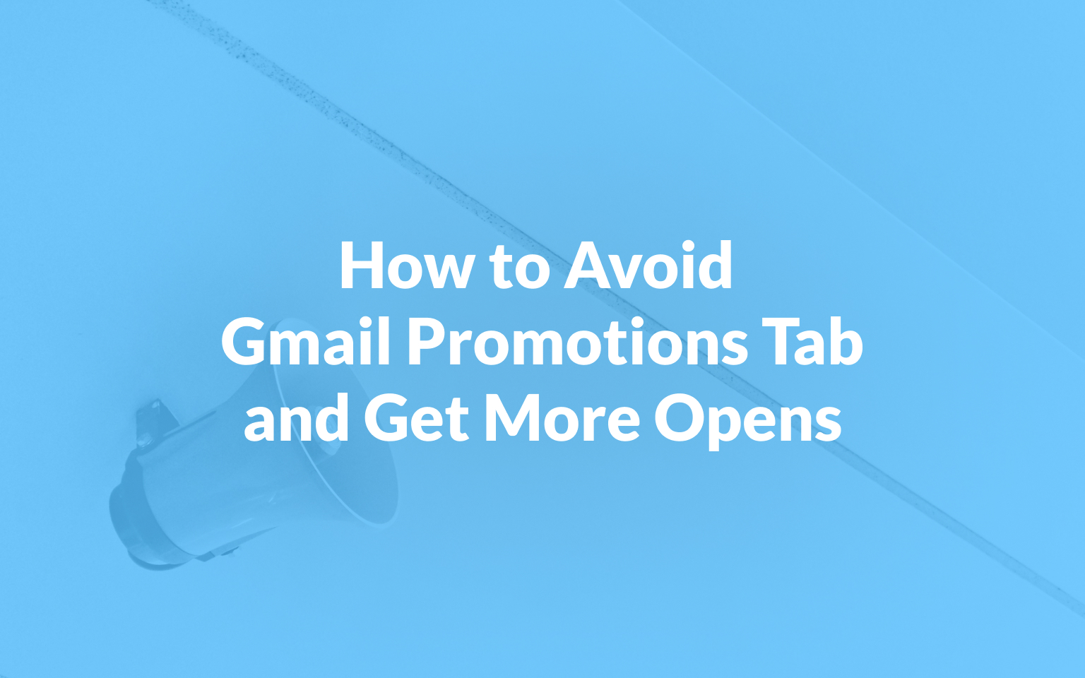 How to avoid the Gmail Promotions Tab and get more opens
