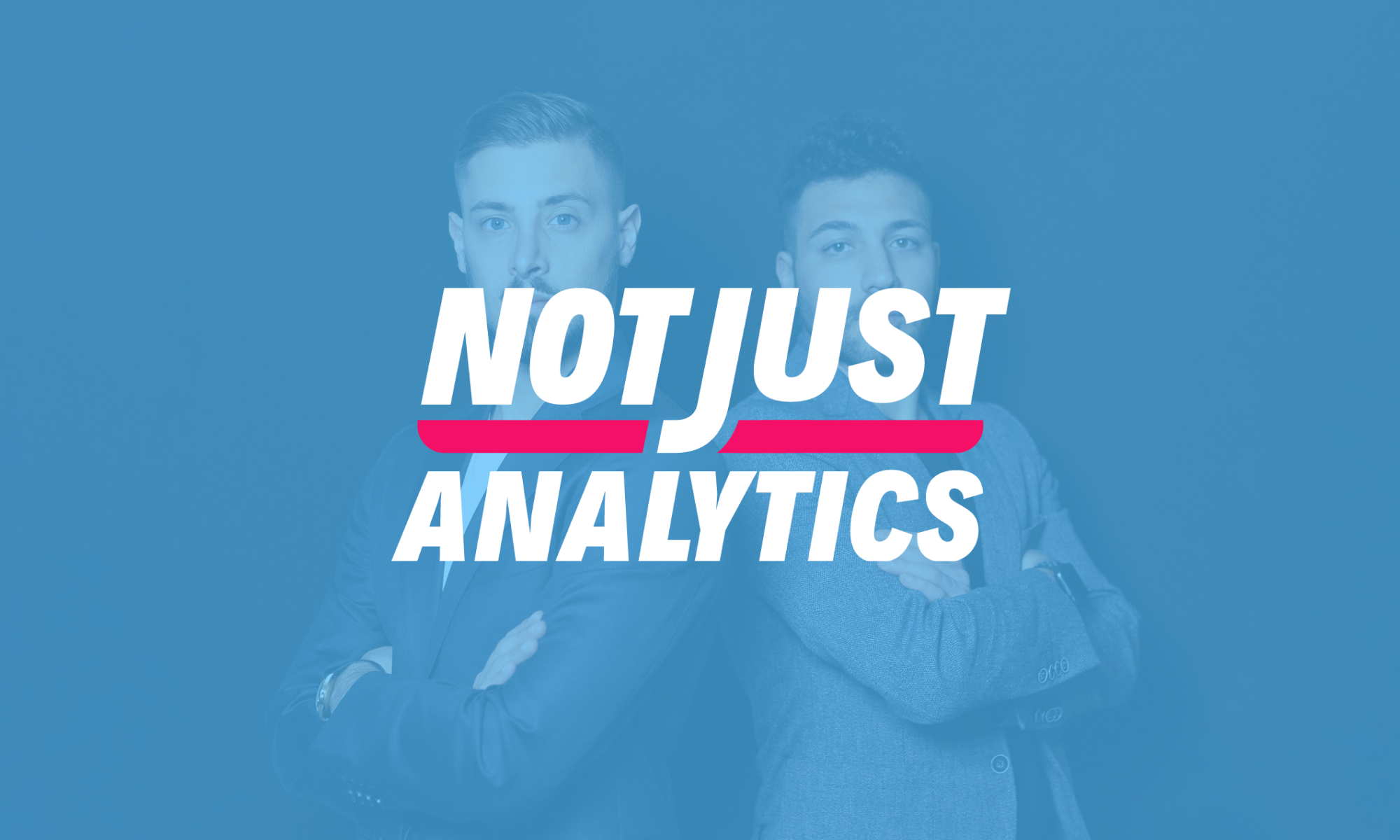 Not Just Analytics